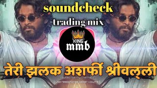 teri jhalak asharfi srivalli song pushpa ( SoundCheck ) Dj Mauli Mk  Trending Song Mix