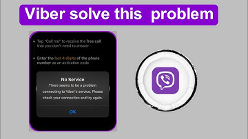 how to fix viber no service there seems to be a problem