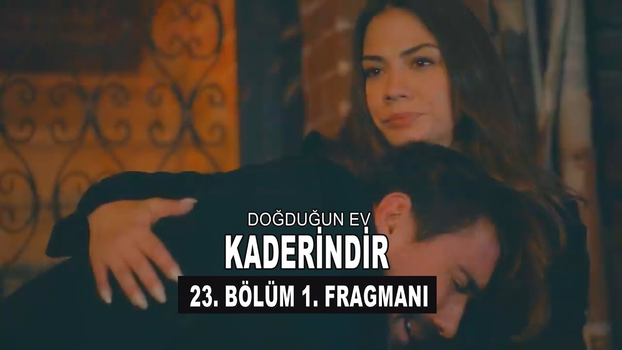 dogdugun ev kaderindir 23 bolum 1 fragmani teve1 youtube