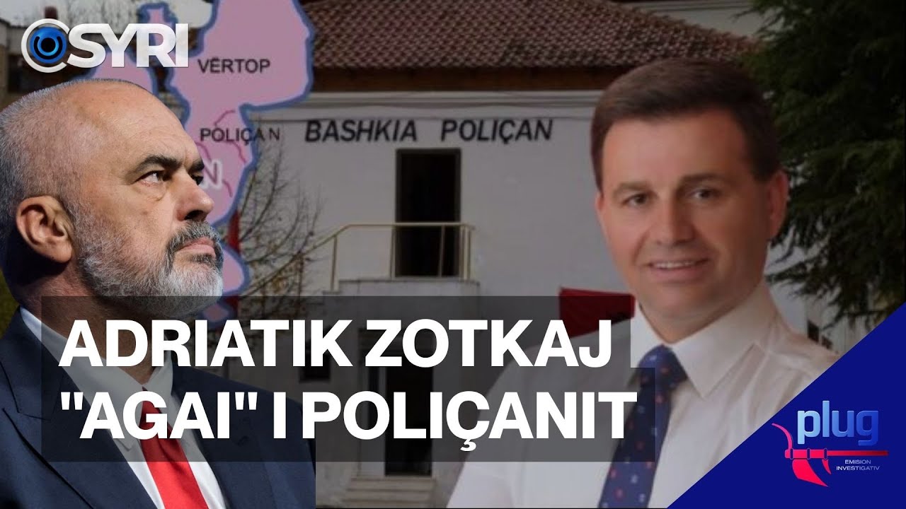 PLUG/ Adriatik Zotkaj, 'Agai' i Poliçanit