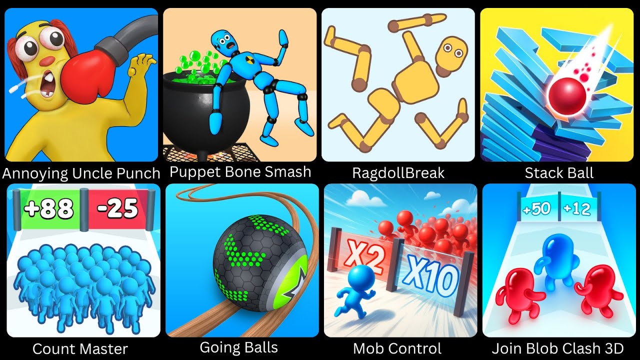Annoying Uncle Punch,Puppet Bone Smash,Ragdoll Break,Stack Ball,Count Master,Going Ball,Mob Clash