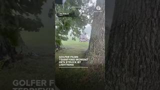 Golfer Films Terrifying Moment He's Struck by Lightning