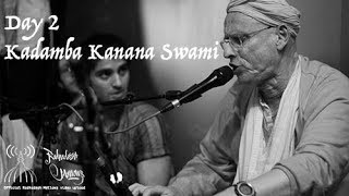 Radhadesh Mellows 2018 - Day 2, Kadamba Kanana Swami