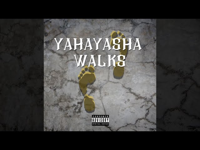 ⁣YaHaYaSHa Walks (Prod. Jesher)