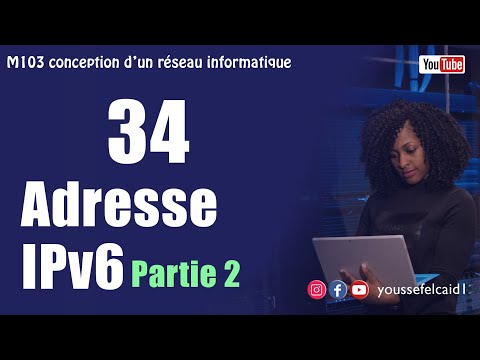 34 - Adresse IPv6 (partie 2)
