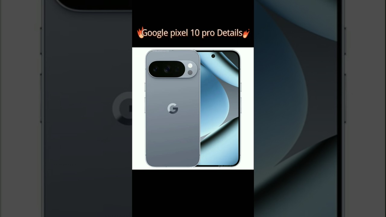 Google pixel 10 pro Details