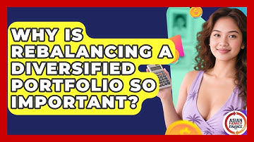 Why Is Rebalancing A Diversified Portfolio So Important? - Asian Family Finance Pro