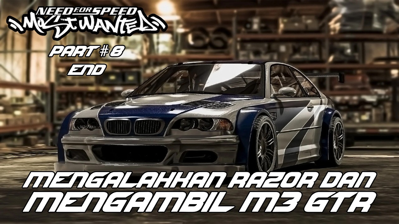 MENGALAHKAN RAZOR DAN MENGAMBIL M3 GTR - Need For Speed Most Wanted 2005 (Part 8) TAMAT