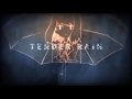 Tender rain   feat