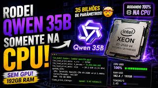 RODEI UM QWEN 35B EM UM XEON 🤯 (SÓ CPU + 192GB RAM)