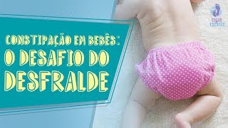 Constipação em bebês: O desafio do desfralde (E a importância das fibras!)