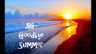 Goodbye Summer - JBB