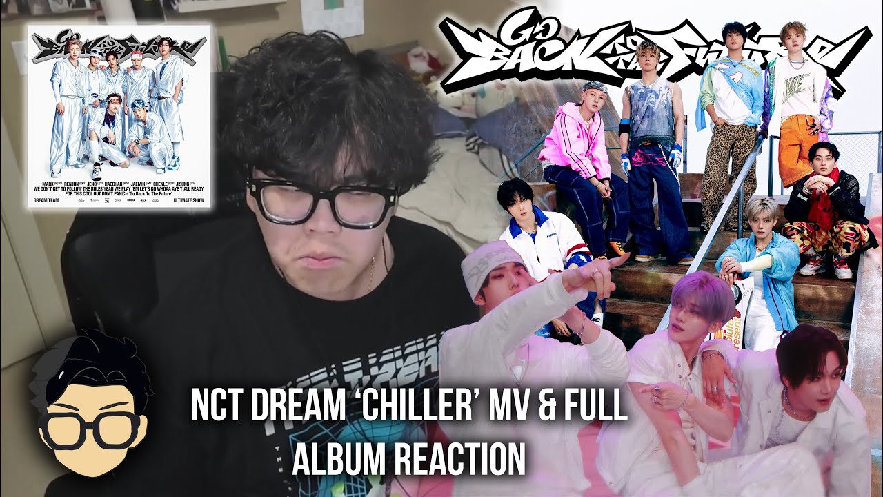 BEST SUMMER ALBUM???? NCT DREAM 엔시티 드림 'CHILLER' MV & 'Go Back To The Future' FULL ALBUM REACTION
