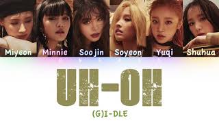 (G)I-DLE ((여자)아이들) - Uh-Oh | Color Coded HAN/ROM/ENG Lyrics