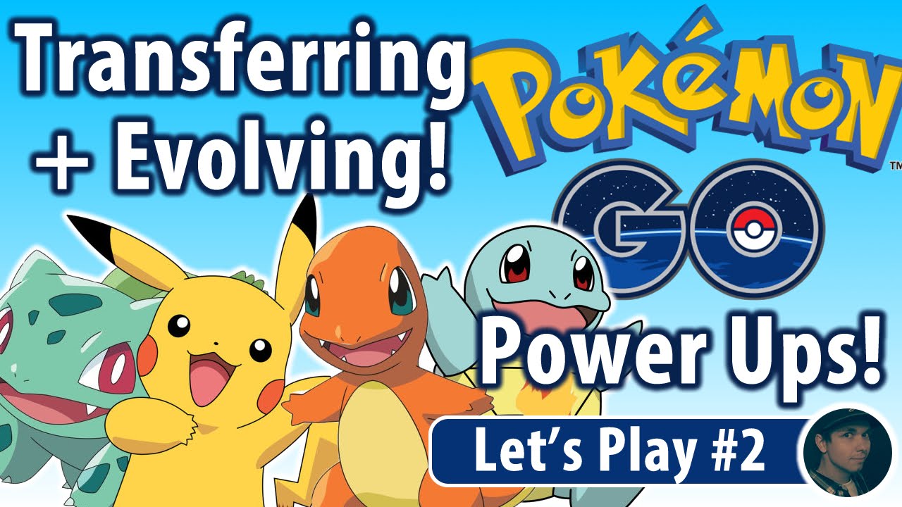 HOW TO TRANSFER, EVOLVE, AND POWER UP POKEMON!!! LET'S PLAY POKEMON