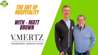 The Heart of Hospitality at V. Mertz - Matt Brown on Fine Dining & Wine | Restaurant Hoppen Podcast