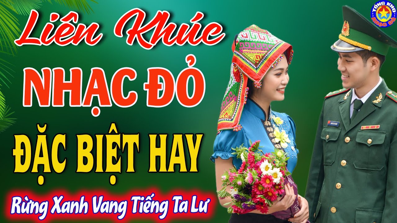 LK RỪNG XANH VANG TIẾNG TA LƯ // Tuyển Chọn Những Ca Khúc NHẠC ĐỎ CÁCH MẠNG Được Yêu Thích Nhất 2025