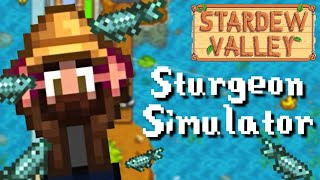 Sturgeon Simulator | Stardew Valley | Ep. 45