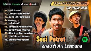 SESI POTRET - eńau ft Ari Lesmana | DUNIA YANG NANTI - Raim Laode | || LAGU POP VIRAL 2026