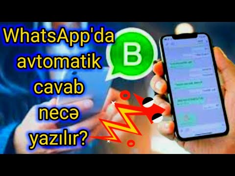 WhatsApp'da avtomatik cavab mesaji necə göndərilir? /WhatsApp also sends an automatic reply message?