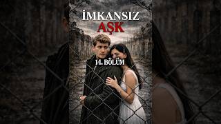İMKANSIZ AŞK 14. BÖLÜM 🔥 #imkansızaşk #isfad #orel #esdil #dizi #love #edit #taşacakbudeniz