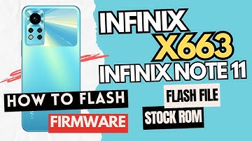 How to Flash Infinix Note 11 X663 Stock ROM Upgrade and Downgrade Guide Dead Boot Repair Unroot
