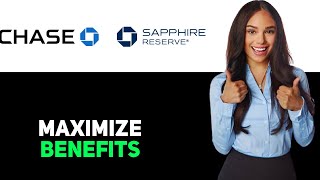 How to maximize chase sapphire reserve benefits