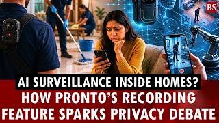 AI surveillance inside homes? How Pronto’s recording feature sparks privacy debate 
