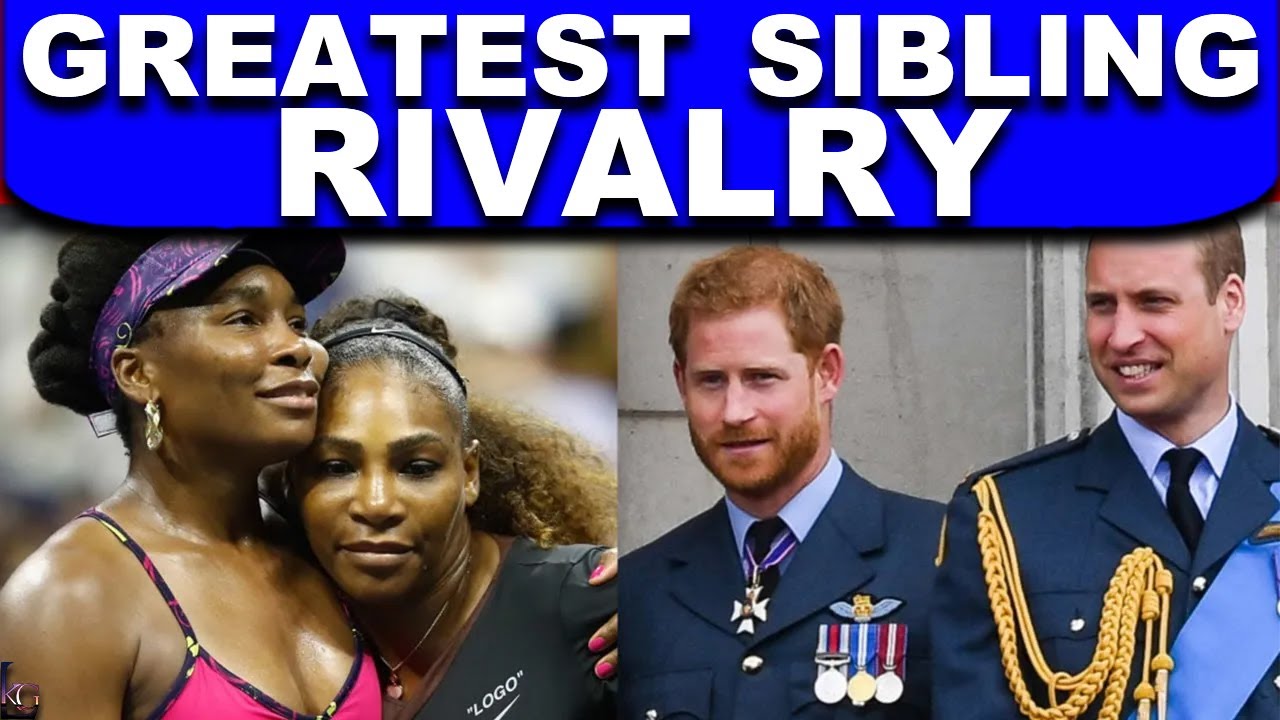 The Greatest Sibling Rivalries of All Time | Jonas Brothers | William and Harry | Serena and Venus