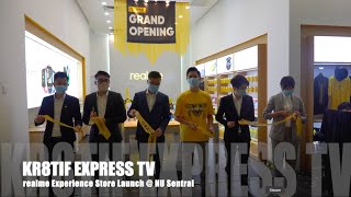 [KR8TIF EXPRESS TV] realme Experience Store Grand Opening @ NU Sentral
