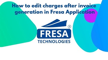 How to Edit charges after invoice generation in Fresa Application