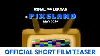 Asmal And Lokman In Pixeland - Official Teaser Asmal Max