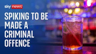 Government announce spiking will become a criminal offence with up to 10 years in prison