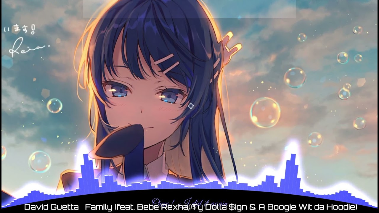 [Nightcore] David Guetta – Family (feat. Bebe Rexha, Ty Dolla $ign & A Boogie Wit da Hoodie)
