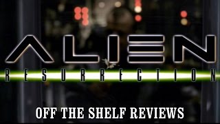 Alien Resurrection Review - Off The Shelf Reviews