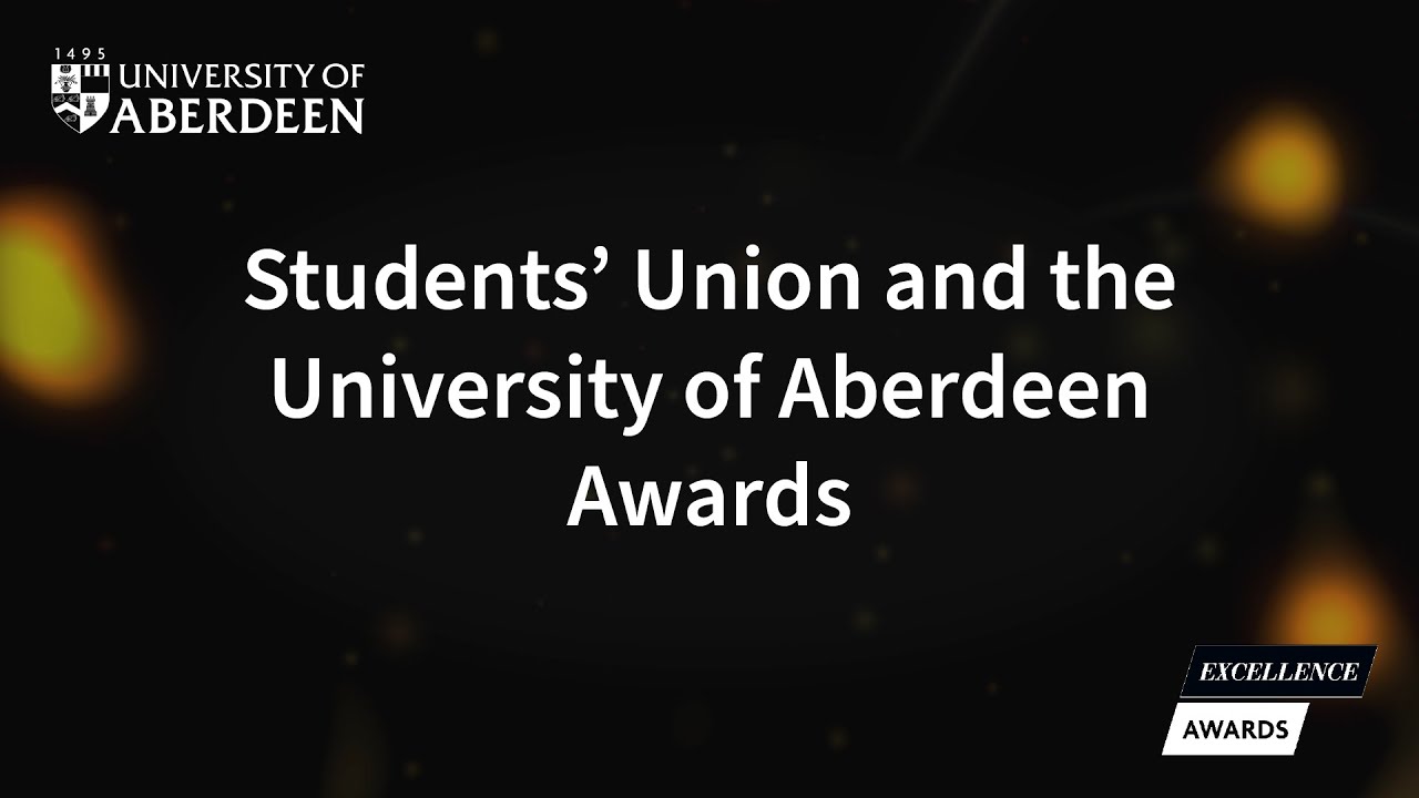 Excellence Awards 2025: Students' Union & University of Aberdeen Awards ...