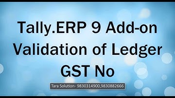 Validation of Ledger GST No Tally..ERP 9 Add-on