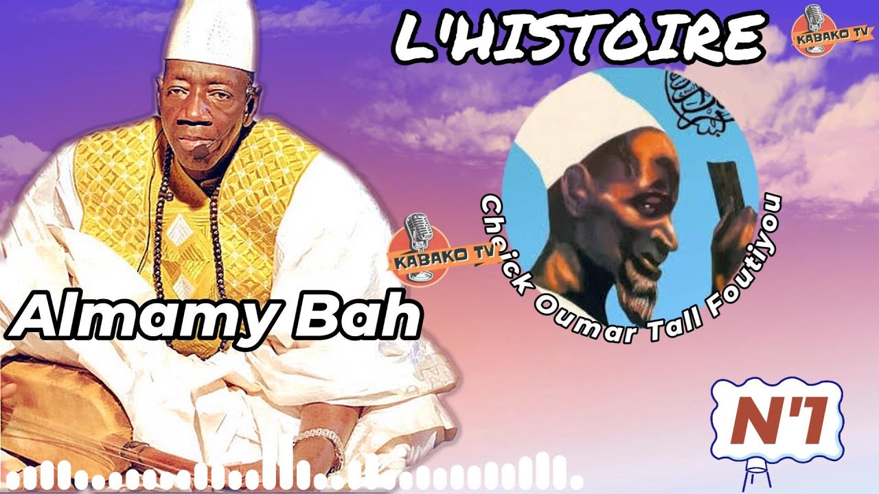 Almamy Bah L'histoire Cheick Oumar Tall Foutiyou (N'1)