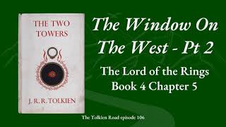 0106 - The Lord of the Rings - Bk4 - Ch5 - The Window on the West pt2