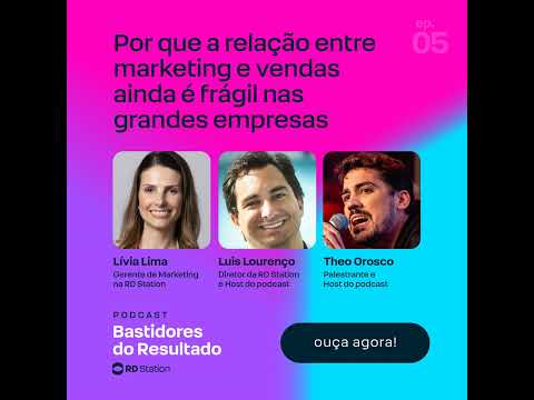 Por que a relação entre marketing e vendas ainda é frágil nas grandes empresas | Ep. #5