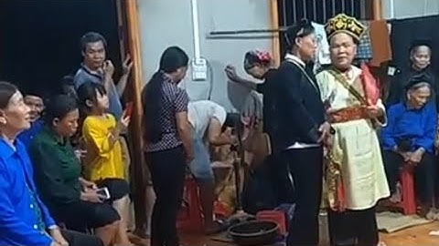 lẩu then, cấp sắc, hát sil đối đáp kích tính, rất hay