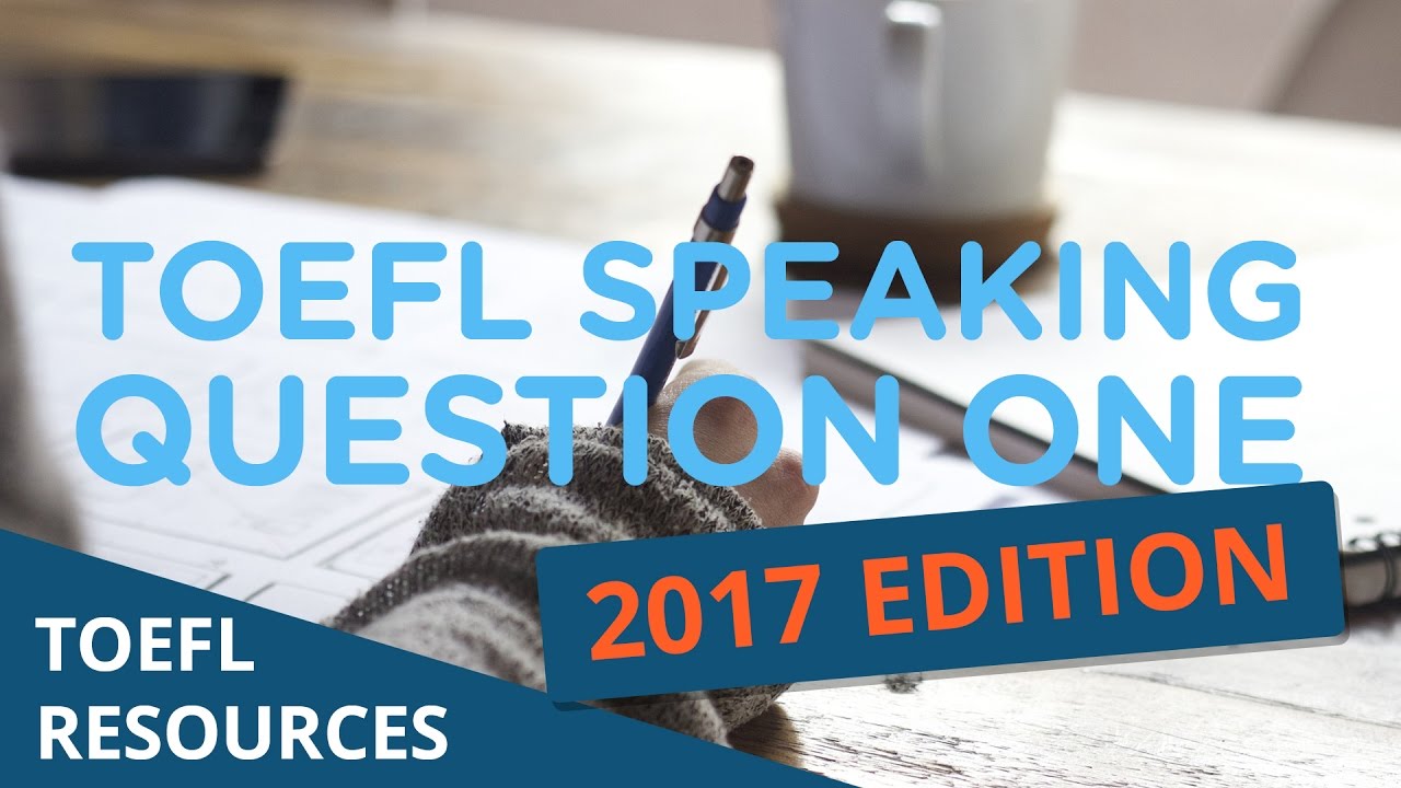 Mastering TOEFL Speaking 2017 - Question 1 - YouTube