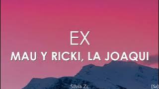 Mau y Ricky, La Joaqui - Ex (Letra)