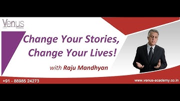 Change Your Stories, Change Your Lives!   by Raju Mandhyan with Venus Academy, Mumbai