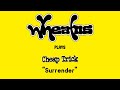 Wheatus - Surrender (Originally by Cheap Trick)