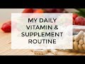 My Daily Vitamin & Supplement Routine | Clean & Delicious