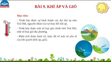 Giáo án PowerPoint Bài 9: Khí áp và gió | GA điện tử | Địa lí 10 Chân trời sáng tạo