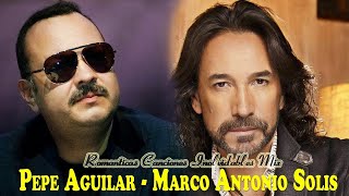 Marco Antonio Solís y Pepe Aguilar Sus Mejores Baladas Canciones Inolvidables Mix