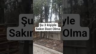 Şu 3 Kişiyle Sakın Dost Olma..