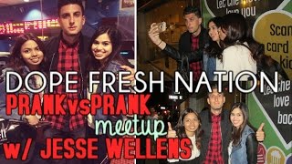 PrankvsPrank MEETUP! NYC | Meeting Jesse Wellens! DOPE FRESH NATION